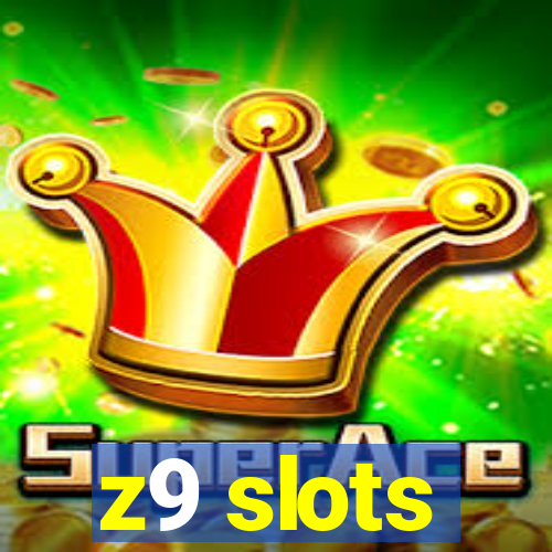 z9 slots